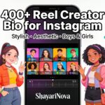 400 + Reel Creator Bio for Instagram (Stylish, Aesthetic, Boys & Girls)